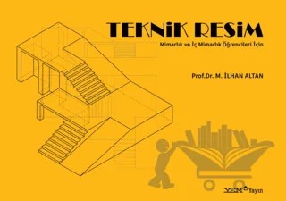 Mimarlık ve İç Mimarlık Öğrencileri İçin Teknik Resim – M. İlhan Altan – YEM Yayın kitap kapağı