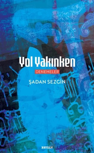 Yol Yakınken – Şadan Sezgin – Beyan Yayınları kitap kapağı