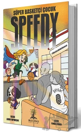 Süper Basketçi Çocuk Speedy – Adem Topuksak – Bilgi Ağacı Yayınları kitap kapağı