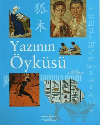 Yazının Öyküsü – Carol Donoughue – İş Bankası Kültür Yayınları kitap kapağı