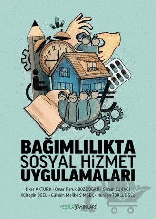 Bağımlılıkta Sosyal Hizmet Uygulamaları – Gizem Çuhacı, Gülsüm Melike Şimşek, İlker Aktürk, Kültegin Ögel, Nurdan Tokluoğlu, Ömer Faruk Bozdoğan – Yeşilay Yayınları kitap kapağı