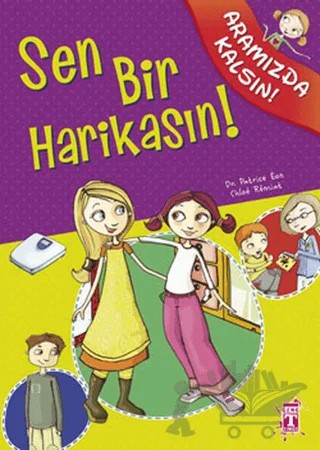Sen Bir Harikasın! – Patrice Eon – İlk Genç Timaş kitap kapağı