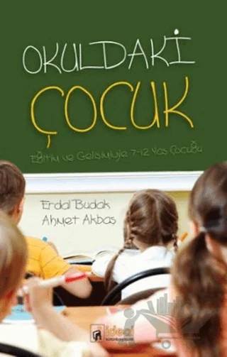 Okuldaki Çocuk – Ahmet Akbaş, Erdal Budak – İdeal Kültür Yayıncılık kitap kapağı