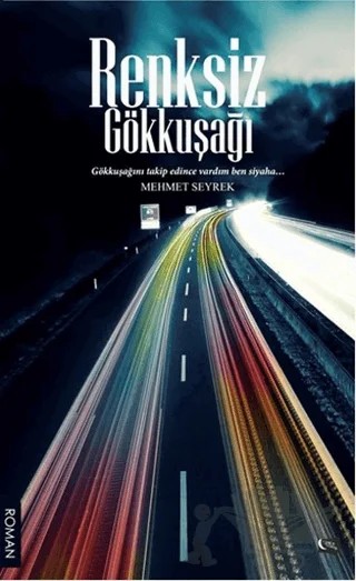 Renksiz Gökkuşağı – Mehmet Seyrek – Gece Kitaplığı kitap kapağı