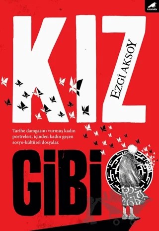 Kız Gibi – Ezgi Aksoy – Kara Karga Yayınları kitap kapağı