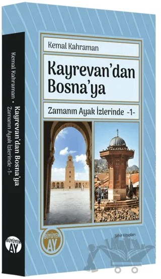 Kayrevan'dan Bosna'ya – Kemal Kahraman – Büyüyen Ay Yayınları kitap kapağı