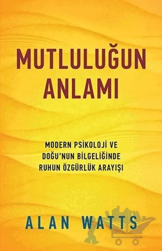 Mutluluğun Anlamı – Alan Watts – Butik Yayınları kitap kapağı