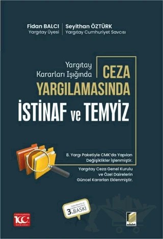 Yargıtay Kararları Işığında Ceza Yargılamasında İstinaf ve Temyiz – Fidan Balcı, Seyithan Öztürk – Adalet Yayınevi kitap kapağı
