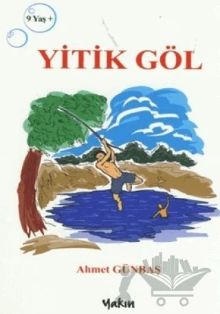 Yitik Göl – Ahmet Günbaş – Yakın Kitabevi kitap kapağı