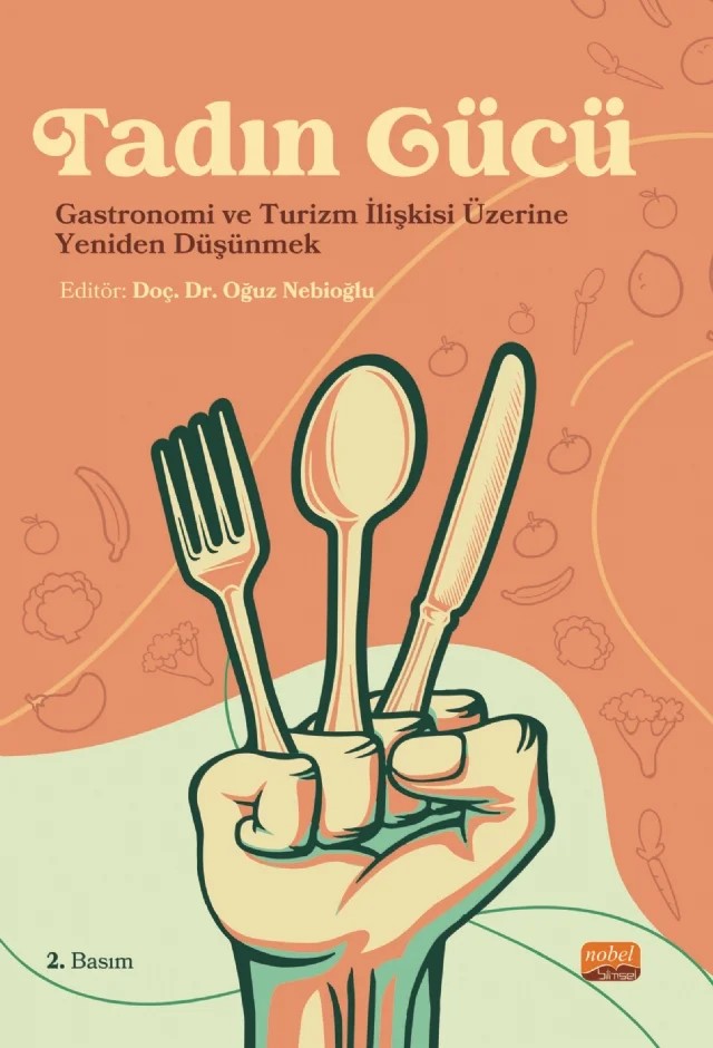 TADIN GÜCÜ - Gastronomi ve Turizm İlişkisi Üzerine Yeniden Düşünmek – Oğuz Nebioğlu – Nobel Bilimsel Eserler kitap kapağı