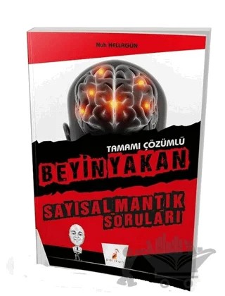 Tamamı Çözümlü Beyin Yakan Sayısal Mantık Soruları – Nuh Hellagün – Pelikan Tıp Teknik Yayıncılık kitap kapağı