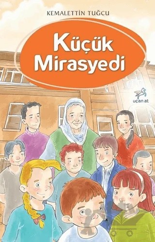Küçük Mirasyedi – Kemalettin Tuğcu – Uçan At Yayınları kitap kapağı