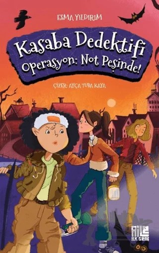 Kasaba Dedektifi / Operasyon: Not Peşinde – Esma Yıldırım – Aile Yayınları kitap kapağı