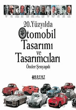 20. Yüzyılda Otomobil Tasarımı ve Tasarımcıları – Önder Şenyapılı – Boyut Yayın Grubu kitap kapağı