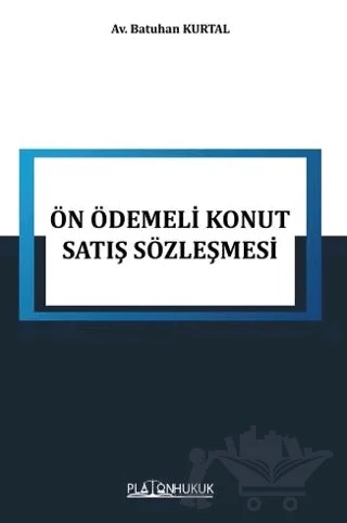 Ön Ödemeli Konut Satış Sözleşmesi – Batuhan Kurtal – Platon Hukuk kitap kapağı