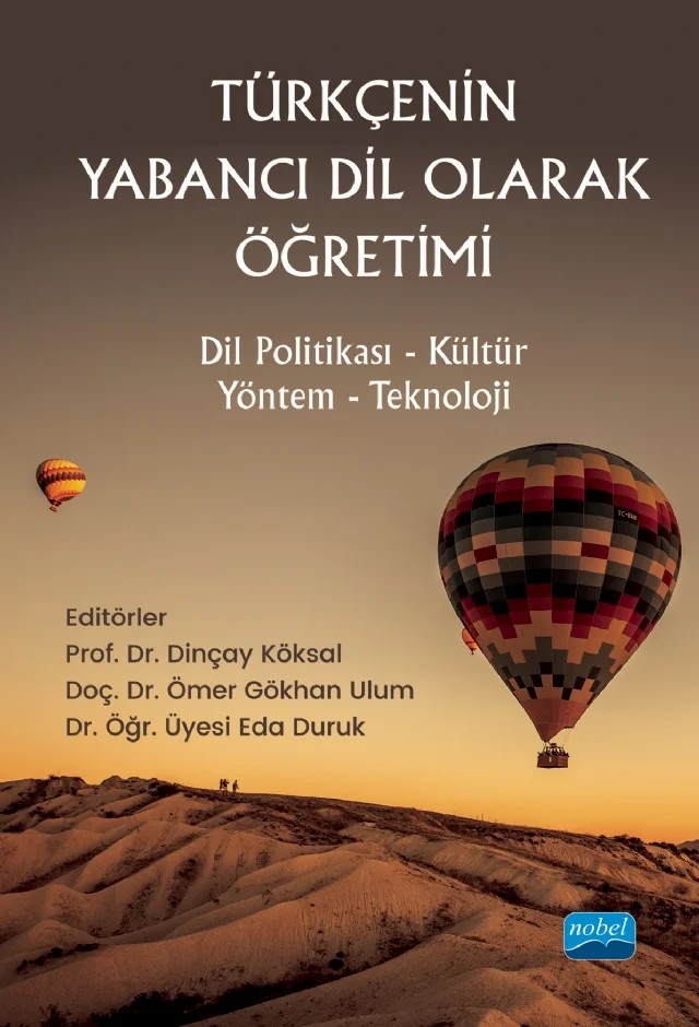 TÜRKÇENİN YABANCI DİL OLARAK ÖĞRETİMİ - Dil Politikası-Kültür-Yöntem-Teknoloji – Aslı Fişekçioğlu, Ayşe Dağ Pestil, Dinçay Köksal, Eda Duruk, Emrah Cinkara, Fatih Kana, Gamze Bulgan, Gökçe Türkmen, Gülnur Aydın, Muhammed Emin Yüksel, Oya Tunaboylu, Ömer Gökhan Ulum, Semin Kazazoğlu, Sevim İnal, Ümmühan Avcı, Yasemin Köksal Çakır, Yusuf Avcı, Yusuf Mete Elkıran – Nobel Akademik Yayıncılık kitap kapağı