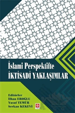 İslami Perspektifte İktisadi Yaklaşımlar – İlhan Eroğlu, Serkan Kekevi, Yusuf Temür – Ekin Basım Yayın kitap kapağı