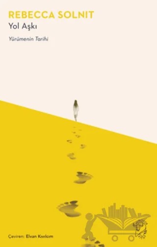 Yol Aşkı – Yürümenin Tarihi – Rebecca Solnit – Minotor Kitap kitap kapağı
