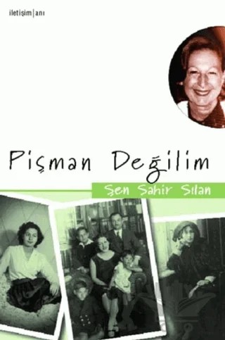 Pişman Değilim – Şen Sahir Sılan – İletişim Yayınevi kitap kapağı