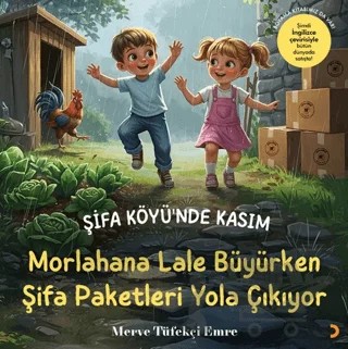 Şifa Köyü’nde Kasım – Morlahana Lale Büyürken Şifa Paketleri Yola Çıkıyor – Merve Tüfekçi Emre – Cinius Yayınları kitap kapağı