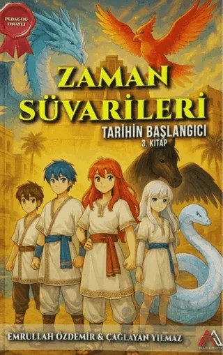 Zaman Süvarileri - Tarihin Başlangıcı 3. Kitap – Emrullah Özdemir, Çağlayan Yılmaz – Algola Medya kitap kapağı