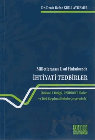 Milletlerarası Usul Hukukunda İhtiyati Tedbirler – Deniz Kırlı Aydemir – On İki Levha Yayınları kitap kapağı