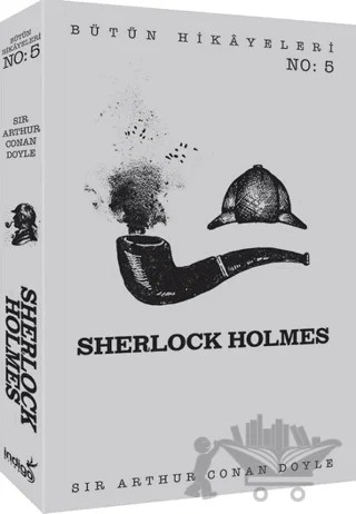 Sherlock Holmes - Bütün Hikayeleri 5 – Sir Arthur Conan Doyle – İndigo Kitap kitap kapağı
