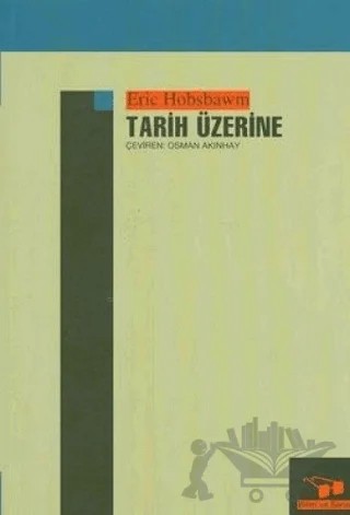 Tarih Üzerine – Eric J. Hobsbawm – Bilim ve Sanat Yayınları kitap kapağı