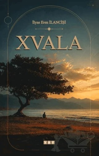 Xvala – İlyas Eren İlancişi – YAY - Yeni Anadolu Yayınları kitap kapağı
