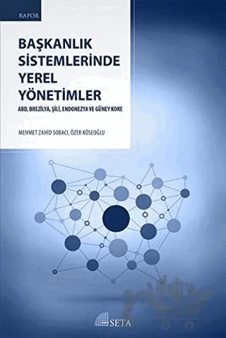Başkanlık Sistemlerinde Yerel Yönetimler – Mehmet Zahit Sobacı, Özer Köseoğlu – Seta Yayınları kitap kapağı