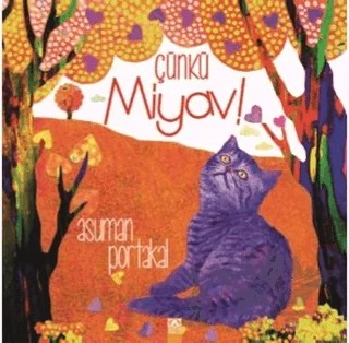 Çünkü Miyav! – Asuman Portakal – Altın Kitaplar kitap kapağı