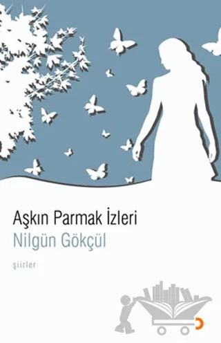 Aşkın Parmak İzleri – Nilgün Gökçül – Cinius Yayınları kitap kapağı