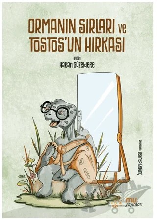 Orman'ın Sırları ve Tostos'un Hırkası – Hakan Güzeldere – Mu Yayınları kitap kapağı