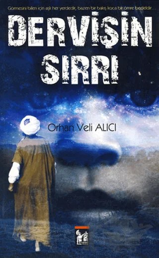 Dervişin Sırrı – Orhan Veli Alıcı – Altın Post Yayıncılık kitap kapağı