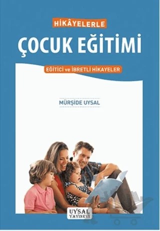 Hikayelerle Çocuk Eğitimi – Mürşide Uysal – Uysal Yayınevi kitap kapağı