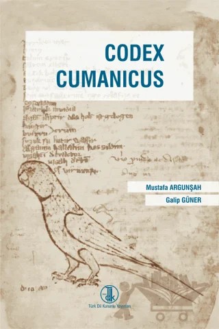 Codex Cumanicus – Mustafa Argunşah, Galip Güner – Türk Dil Kurumu Yayınları kitap kapağı