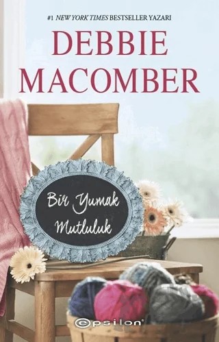 Bir Yumak Mutluluk – Debbie Macomber – Epsilon Yayınevi kitap kapağı