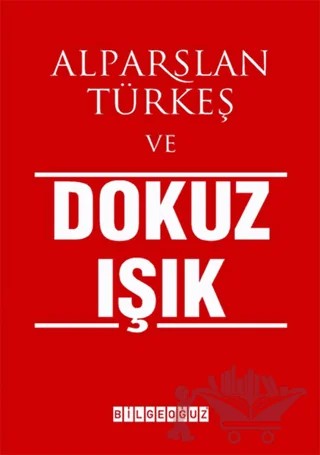 Alparslan Türkeş ve Dokuz Işık – Alparslan Türkeş – Bilgeoğuz Yayınları kitap kapağı