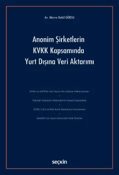 Anonim Şirketlerin KVKK Kapsamında Yurt Dışına Veri Aktarımı – Merve Betül Göksu – Seçkin Yayıncılık kitap kapağı