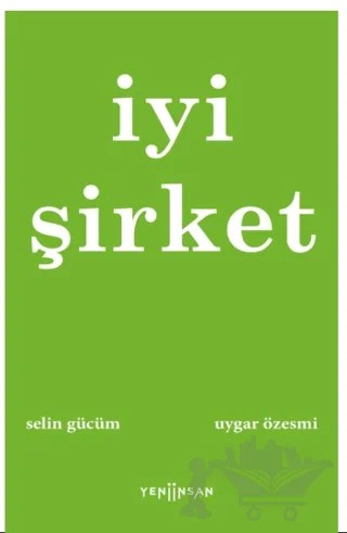 İyi Şirket – Uygar Özesmi, Selin Gücüm – Yeni İnsan Yayınevi kitap kapağı