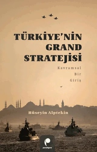 Türkiye’nin Grand Stratejisi – Hüseyin Alptekin – Paradigma Yayıncılık kitap kapağı