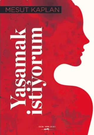 Yaşamak İstiyorum – Mesut Kaplan – Sokak Kitapları Yayınları kitap kapağı