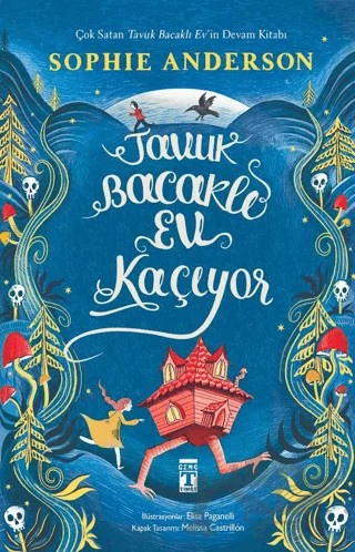 Tavuk Bacaklı Ev Kaçıyor – Sophie Anderson – Genç Timaş kitap kapağı