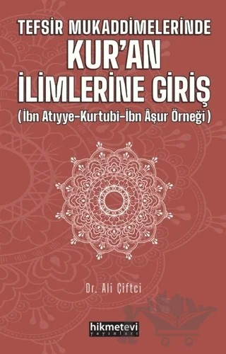 Tefsir Mukaddimelerinde Kur'an İlimlerine Giriş – Ali Çiftçi – Hikmetevi Yayınları kitap kapağı