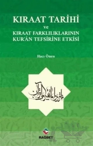 Kıraat Tarihi ve Kıraat Farklılıklarının Kur'an Tefsirine Etkisi – Hacı Önen – Rağbet Yayınları kitap kapağı