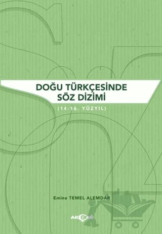 Doğu Türkçesinde Söz Dizimi – Emine Temel Alemdar – Akçağ Yayınları kitap kapağı