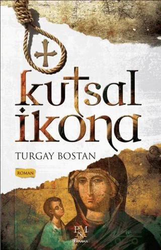 Kutsal İkona – Turgay Bostan – Panama Yayıncılık kitap kapağı