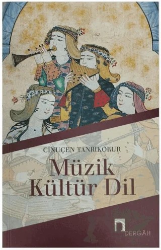 Müzik, Kültür, Dil – Cinuçen Tanrıkorur – Dergah Yayınları kitap kapağı