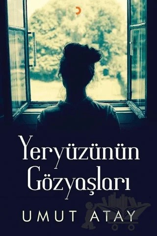 Yeryüzünün Gözyaşları – Umut Atay – Cinius Yayınları kitap kapağı