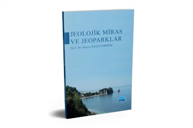Jeolojik Miras ve Jeoparklar – Nazire Özgen Erdem – Nobel Akademik Yayıncılık kitap kapağı